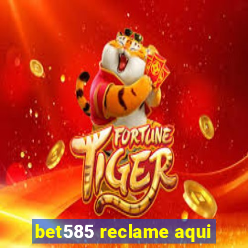 bet585 reclame aqui